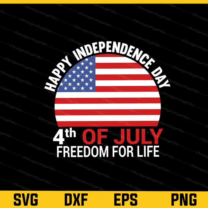 Independence Day 4th Of July Freedom For Life Svg Cutting Printable File  - Premium Cutting Files in SVG, PNG & EPS Formats - Premium SVG Cutting Files for Crafts