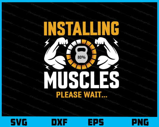 Installing Muscles Please Wait Svg Cutting Printable File  - Premium Cutting Files in SVG, PNG & EPS Formats - Premium SVG Cutting Files for Crafts