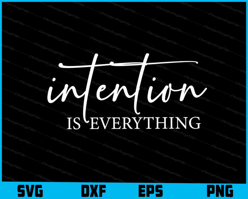 Intention Is Everything SVG