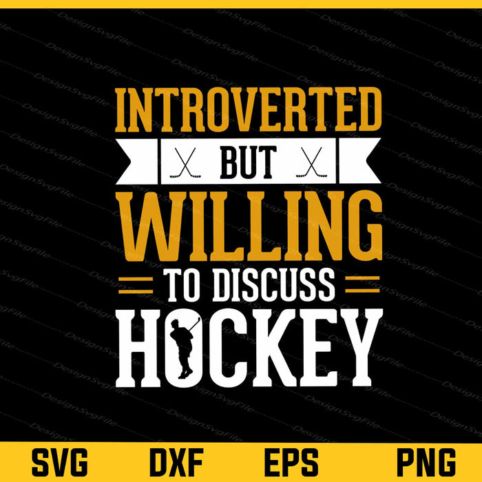 Introverted But Willing Discuss Hockey Svg Cutting Printable File  - Premium Cutting Files in SVG, PNG & EPS Formats - Premium SVG Cutting Files for Crafts