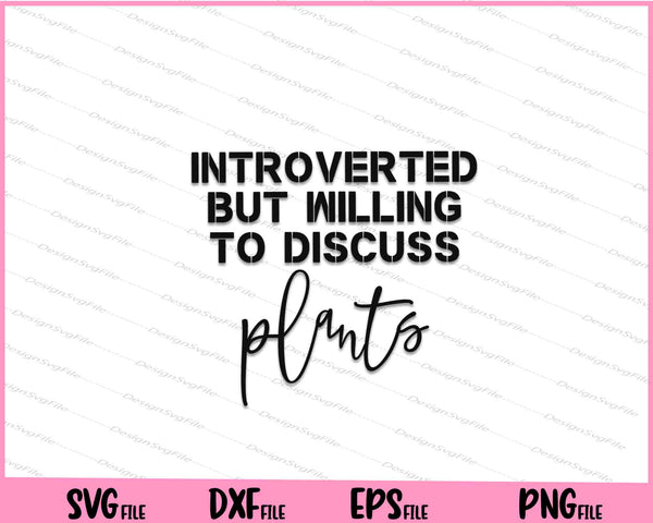 Introverted But Willing To Discuss Plants svg