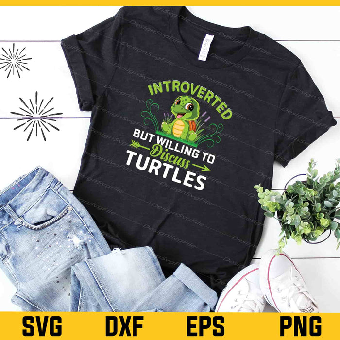Introverted But Willing To Discuss Turtles Svg Cutting Printable File  - Premium Cutting Files in SVG, PNG & EPS Formats - Premium SVG Cutting Files for Crafts
