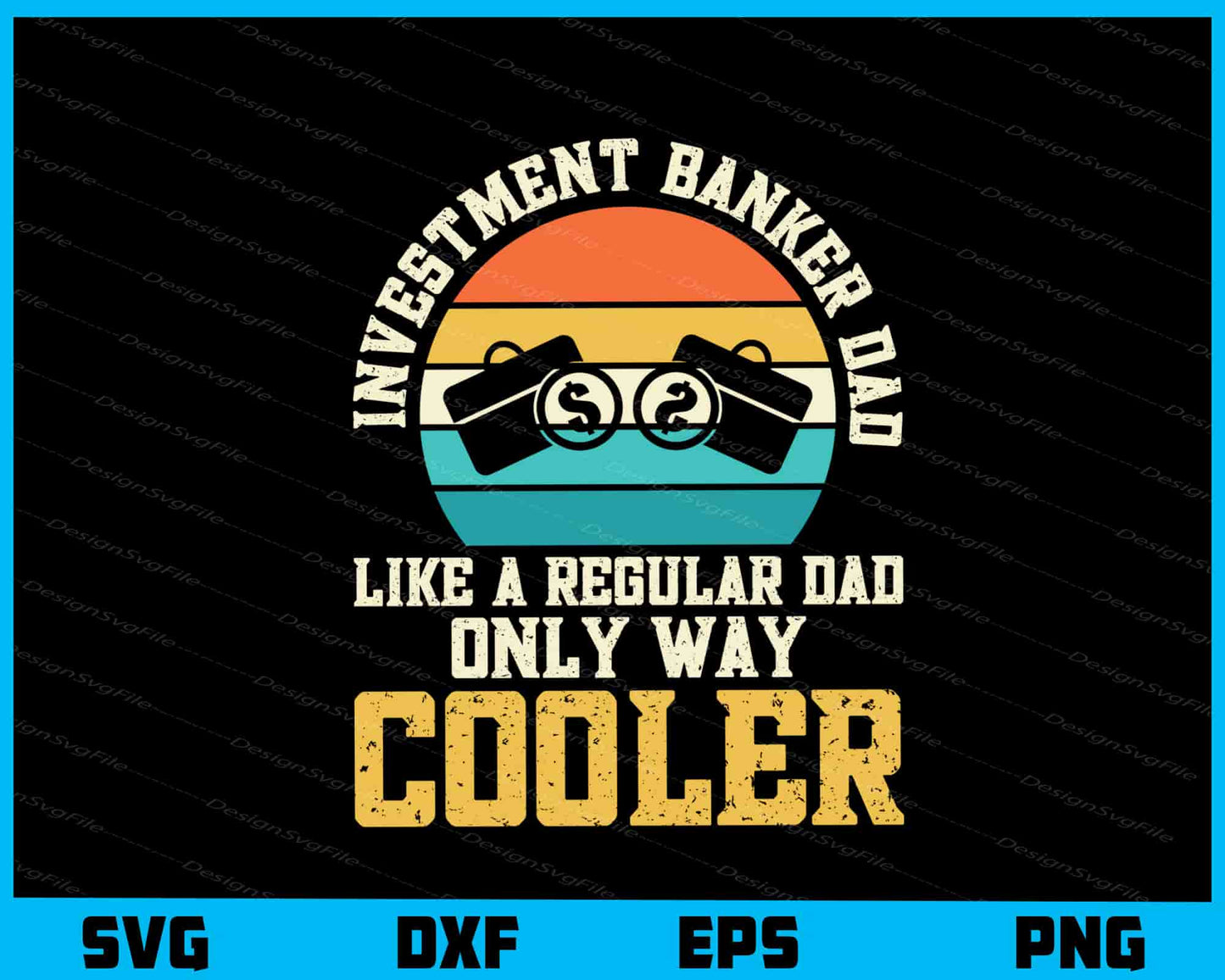 Investment Banker Dad Like A Regular Dad Svg Cutting Printable File  - Premium Cutting Files in SVG, PNG & EPS Formats - Premium SVG Cutting Files for Crafts