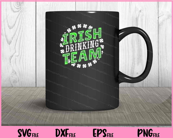 Irish Drinking Team St Patrick's Day Svg Cutting Printable Files  - Premium Cutting Files in SVG, PNG & EPS Formats - Premium SVG Cutting Files for Crafts