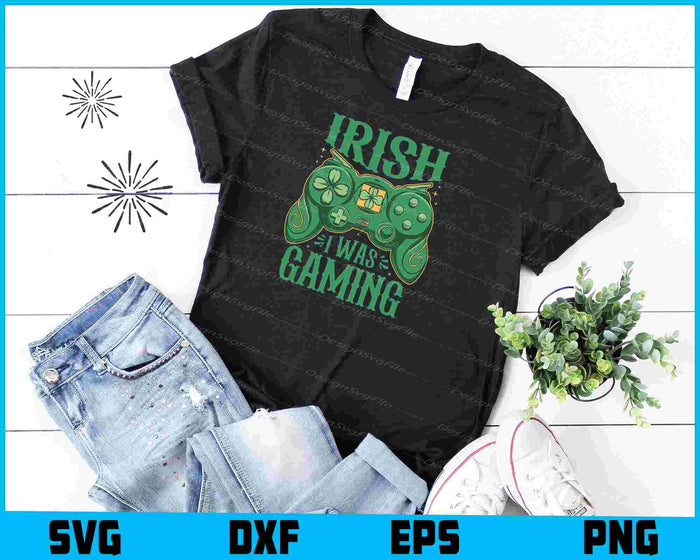 Irish I Was Gaming SVG, St. Patrick’s PNG