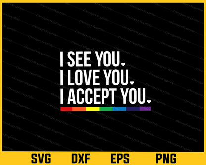 I see I love you I accept you Svg Cutting Printable File  - Premium Cutting Files in SVG, PNG & EPS Formats - Premium SVG Cutting Files for Crafts