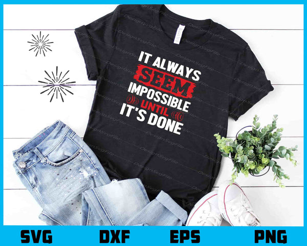 It Always Seem Impossible Fitness Gym t shirt