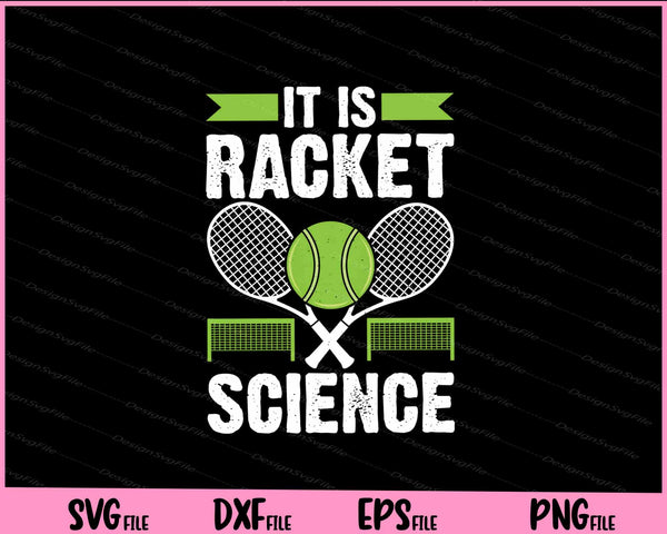 It Is Racket Science Svg Cutting Printable Files  - Premium Cutting Files in SVG, PNG & EPS Formats - Premium SVG Cutting Files for Crafts