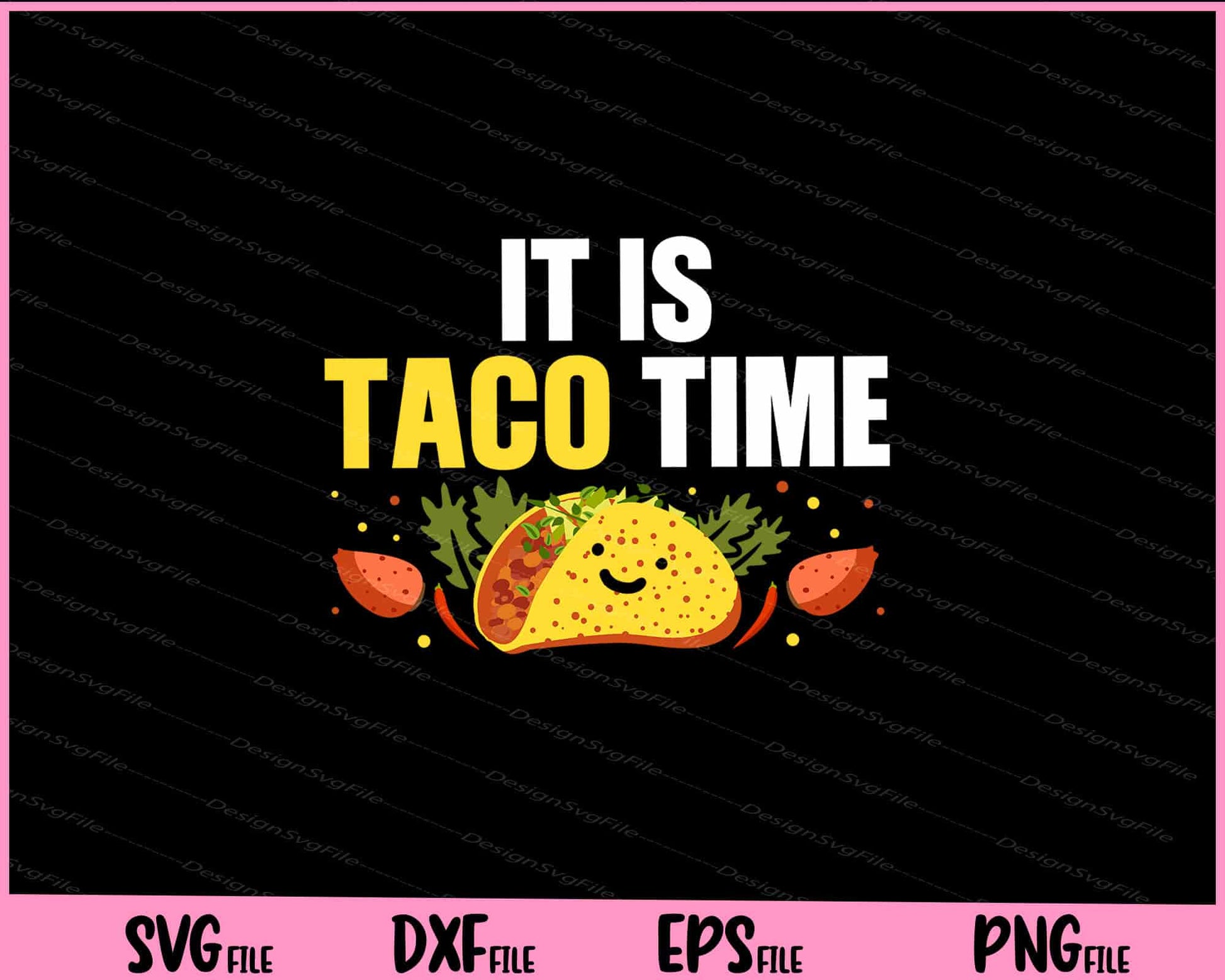 It Is Taco Time Cinco de Mayo Svg Cutting Printable Files  - Premium Cutting Files in SVG, PNG & EPS Formats - Premium SVG Cutting Files for Crafts