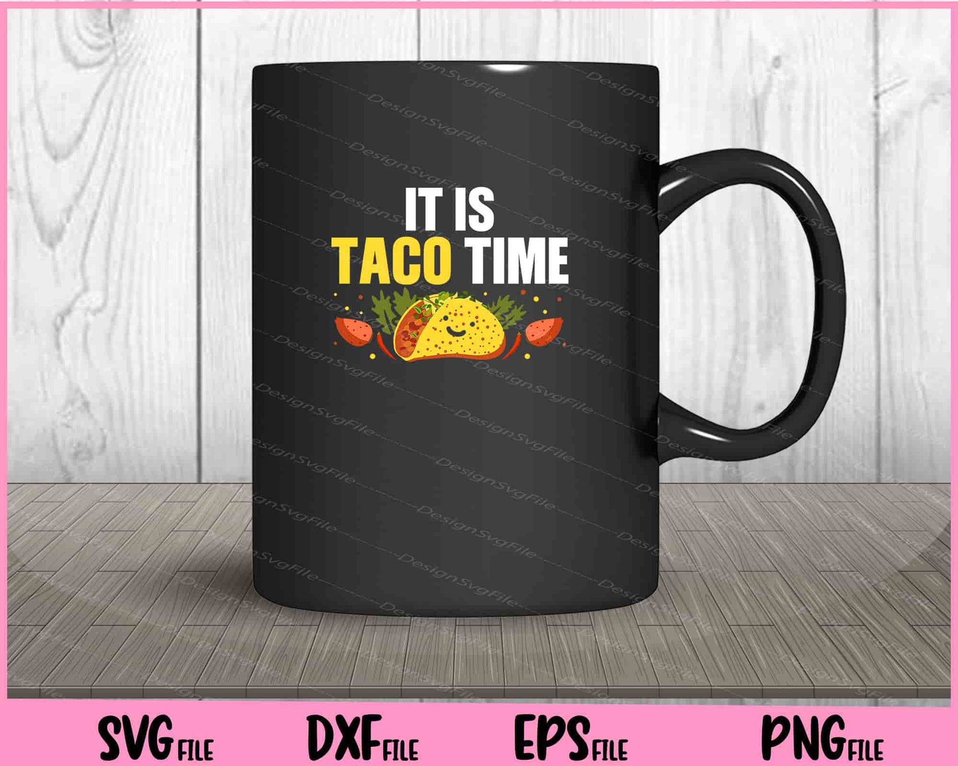 It Is Taco Time Cinco de Mayo Svg Cutting Printable Files  - Premium Cutting Files in SVG, PNG & EPS Formats - Premium SVG Cutting Files for Crafts