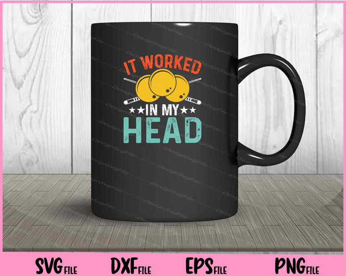 It Worked In My Head Svg Cutting Printable File  - Premium Cutting Files in SVG, PNG & EPS Formats - Premium SVG Cutting Files for Crafts