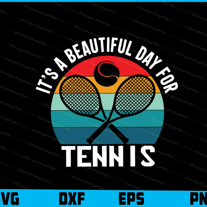 It’s A Beautiful Day For Tennis