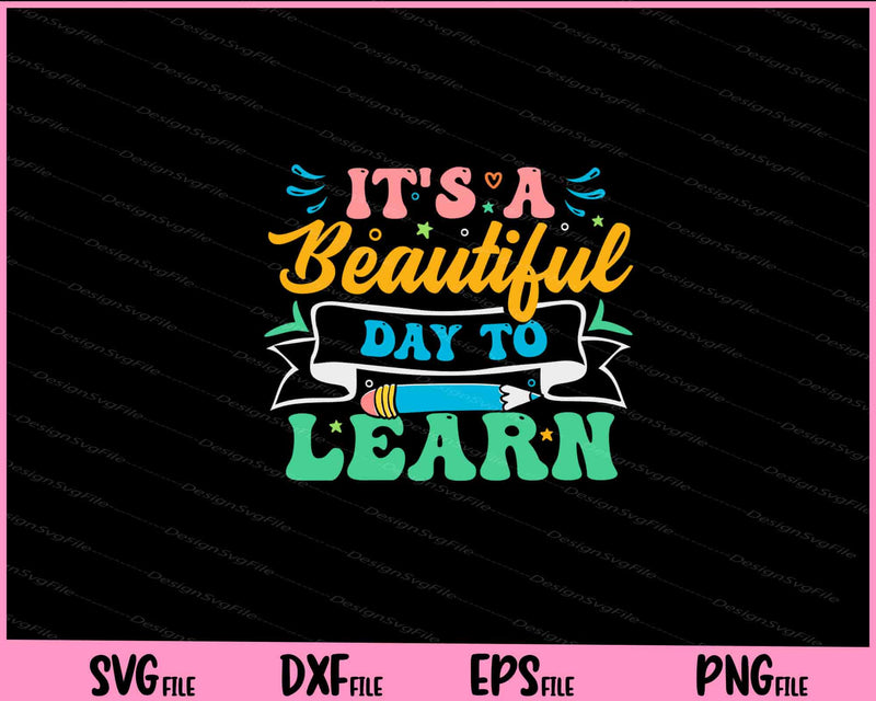 It’s A Beautiful Day To Learn svg