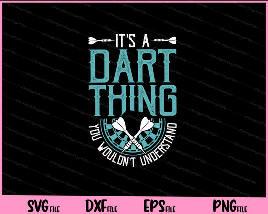 It’s A Dart Thing You Wouldn’t Svg Cutting Printable Files  - Premium Cutting Files in SVG, PNG & EPS Formats - Premium SVG Cutting Files for Crafts