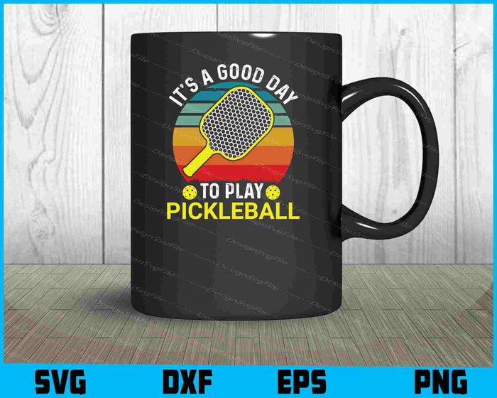 It’s A Good Day To Play Pickleball