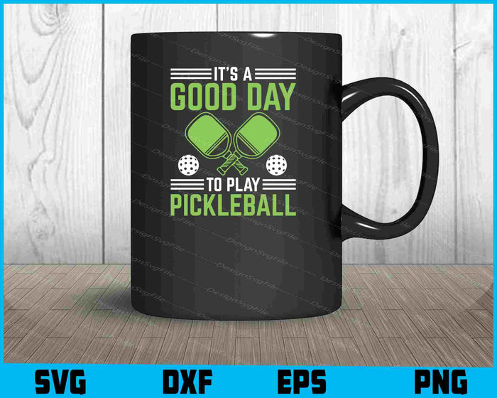 It’s A Good Day To Play Pickleball Vintage