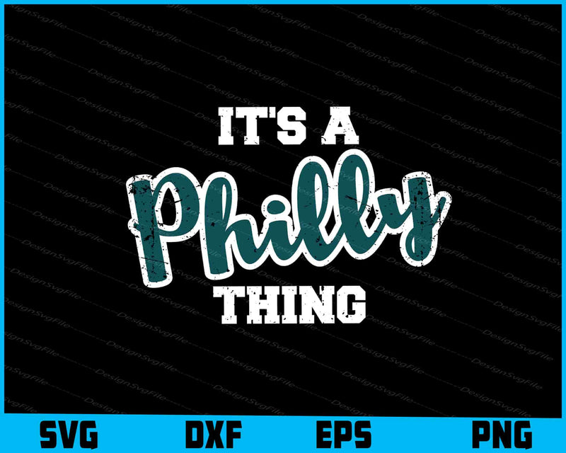 It's A Philly Thing SVG