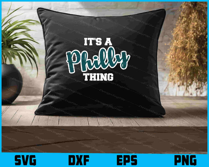 It's A Philly Thing SVG