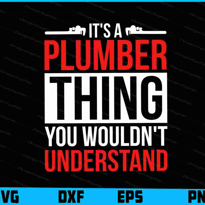 It's A Plumber Thing You Wouldn't Understand SVG