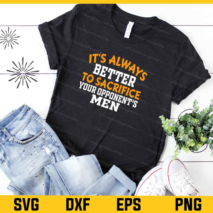 It’s Always Better To Sacrifice Your Opponent’s Svg Cutting Printable File  - Premium Cutting Files in SVG, PNG & EPS Formats - Premium SVG Cutting Files for Crafts