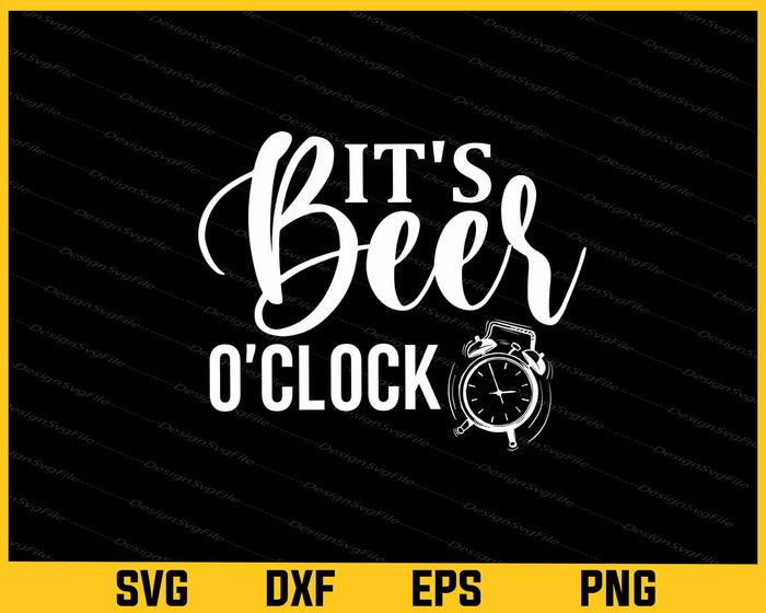 It's Beer O'clock Svg Cutting Printable File  - Premium Cutting Files in SVG, PNG & EPS Formats - Premium SVG Cutting Files for Crafts