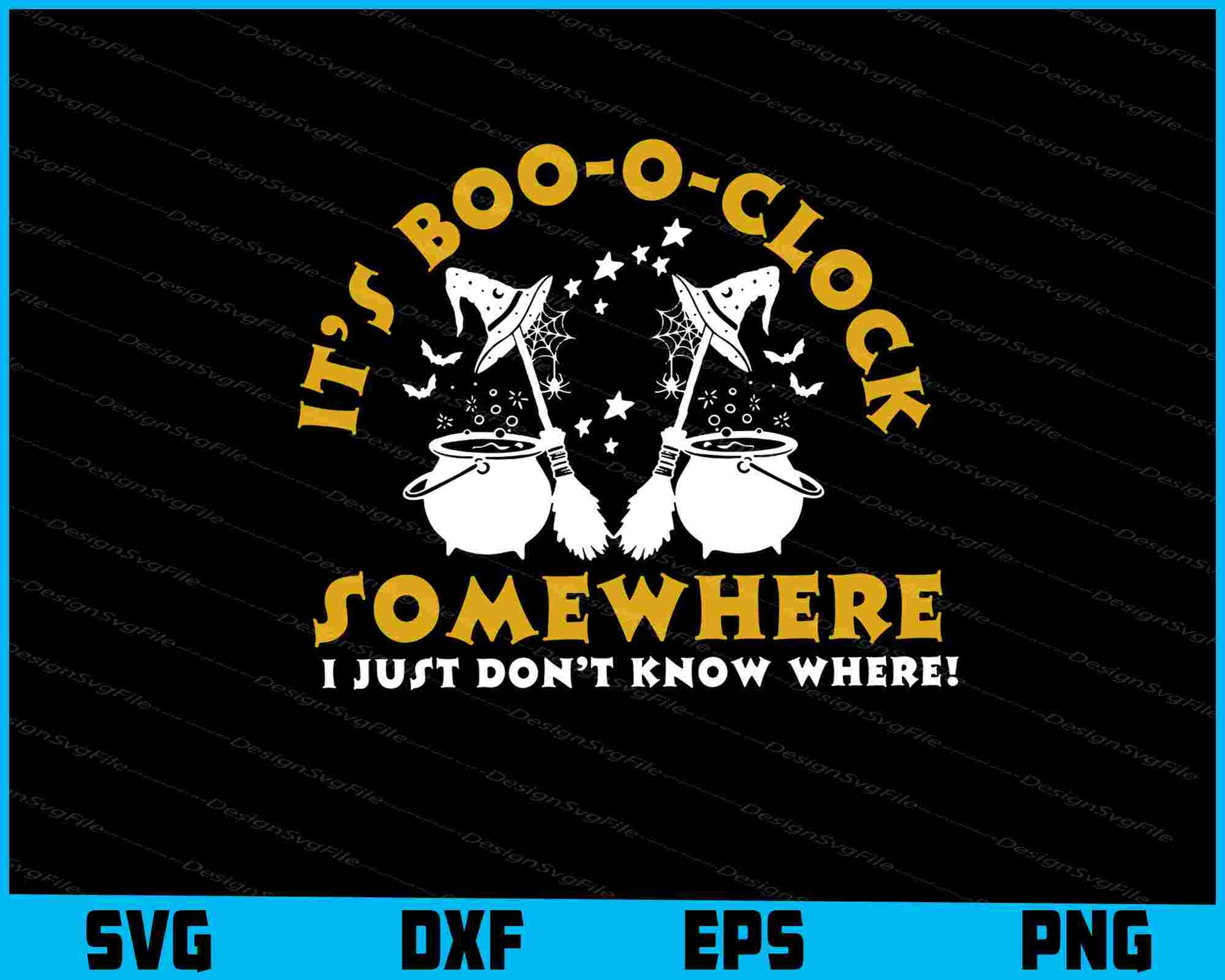 It’s Boo Clock Somewhere I Just Don’t Know SVG PNG Design Printable File  - Premium Cutting Files in SVG, PNG & EPS Formats - Premium SVG Cutting Files for Crafts