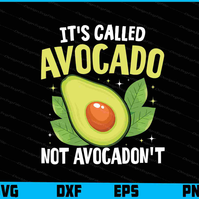 It's Called Avocado Not Avocadon't SVG