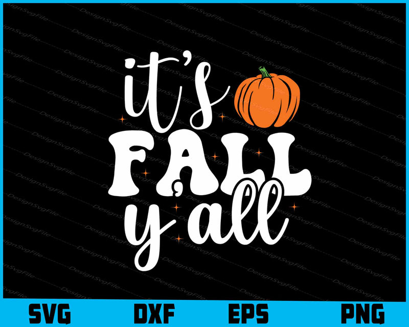 It's Fall Y'all Svg Cutting Printable File  - Premium Cutting Files in SVG, PNG & EPS Formats - Premium SVG Cutting Files for Crafts