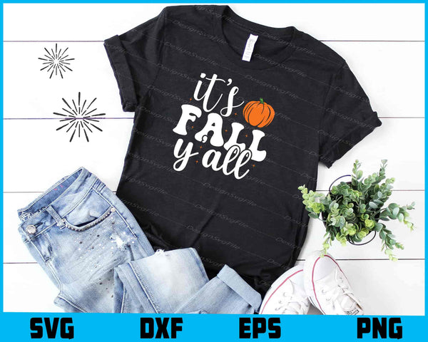 It's Fall Y'all Svg Cutting Printable File