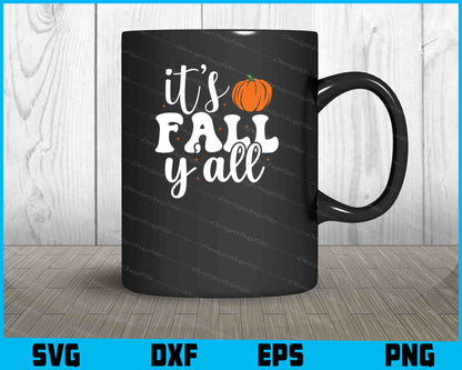 It's Fall Y'all Svg Cutting Printable File  - Premium Cutting Files in SVG, PNG & EPS Formats - Premium SVG Cutting Files for Crafts