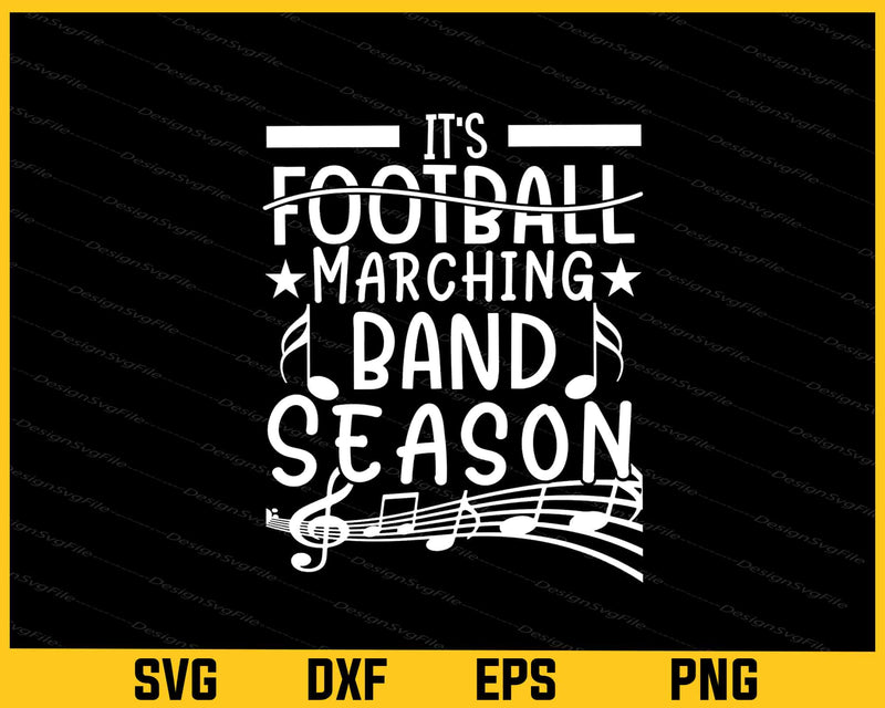 It’s Football Marching Band Season Svg Cutting Printable File