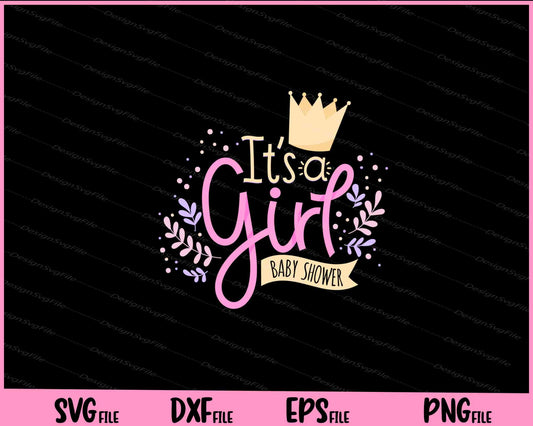 It’s Girl Baby Shower Svg Cutting Printable Files  - Premium Cutting Files in SVG, PNG & EPS Formats - Premium SVG Cutting Files for Crafts