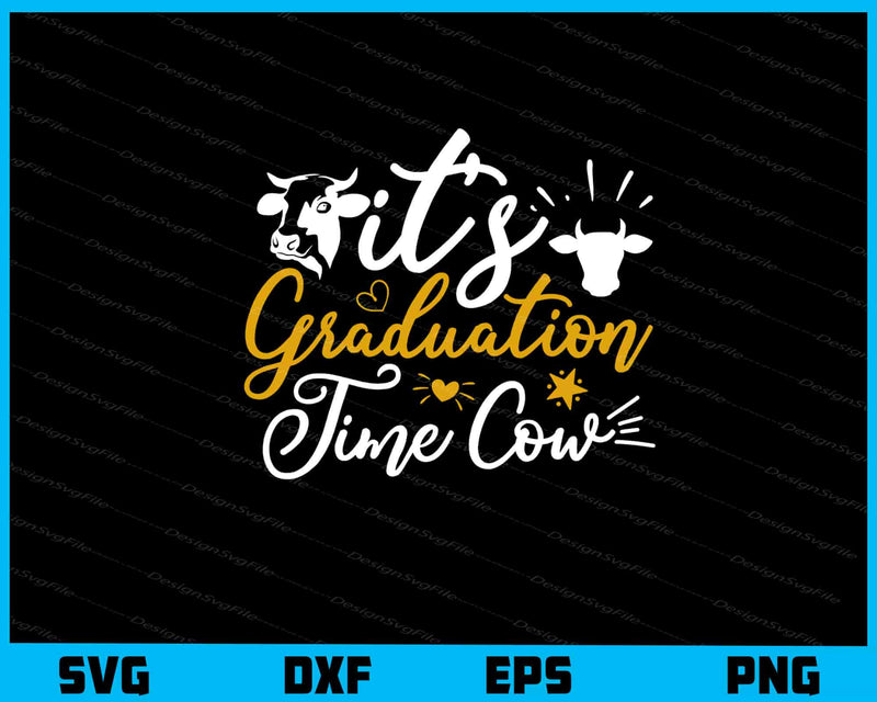 It’s Graduation Time Cow svg