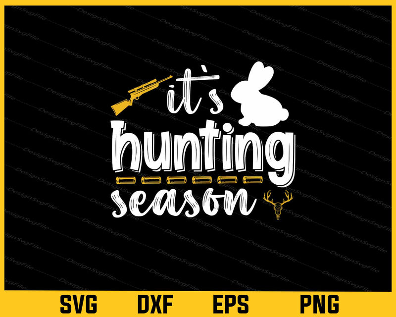 It's Hunting Season Funny Svg Cutting Printable File