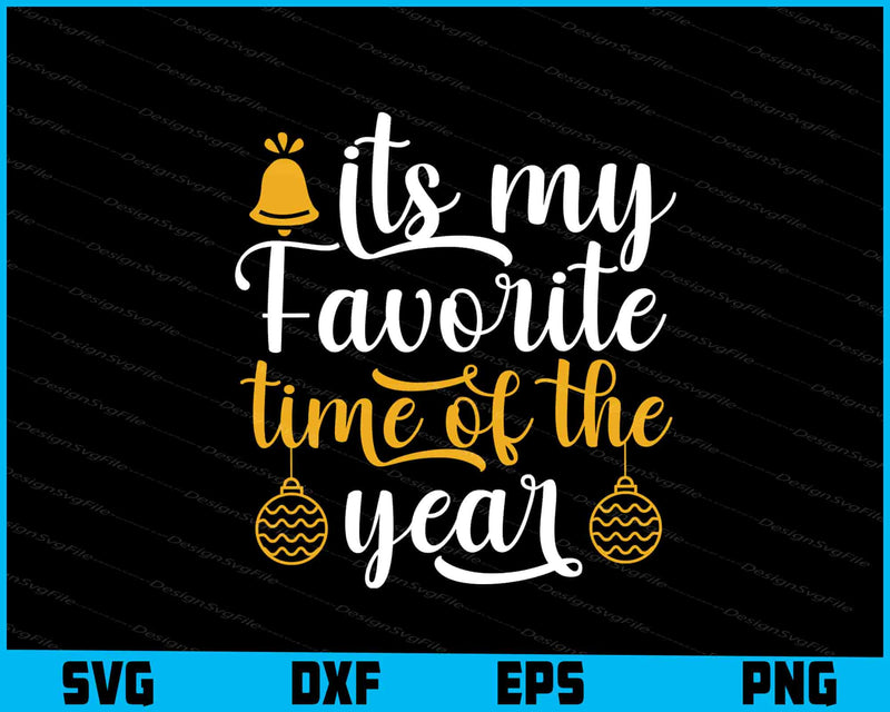 It’s My Favorite Time Of The Year Svg Design Cutting Printable File  - Premium Cutting Files in SVG, PNG & EPS Formats - Premium SVG Cutting Files for Crafts