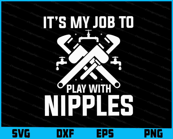 It’s My Job To Play With Nipples SVG