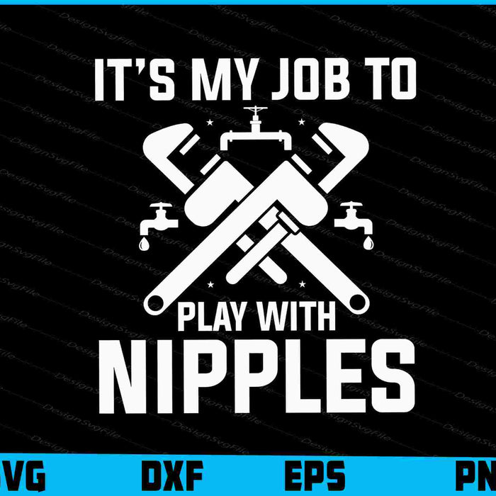 It’s My Job To Play With Nipples SVG
