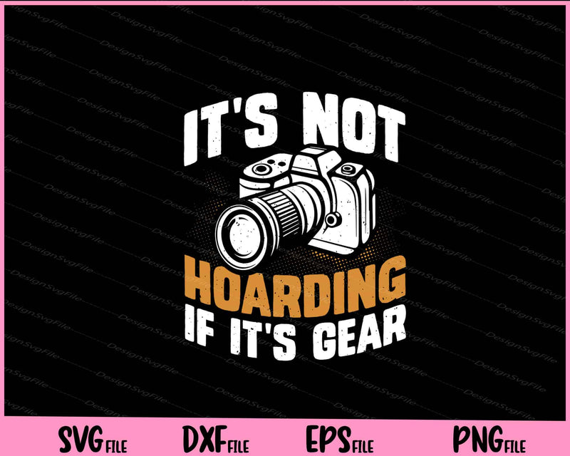 It’s Not Hoarding If It’s Gear Svg Cutting Printable Files  - Premium Cutting Files in SVG, PNG & EPS Formats - Premium SVG Cutting Files for Crafts