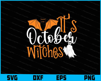 It’s October Witches SVG PNG Design Printable File  - Premium Cutting Files in SVG, PNG & EPS Formats - Premium SVG Cutting Files for Crafts