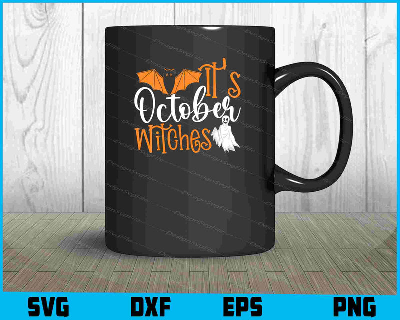 It’s October Witches SVG PNG Design Printable File  - Premium Cutting Files in SVG, PNG & EPS Formats - Premium SVG Cutting Files for Crafts