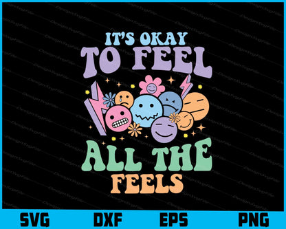 It’s Okay To Feel All The Feels Halloween SVG PNG Digital Printable File  - Premium Cutting Files in SVG, PNG & EPS Formats - Premium SVG Cutting Files for Crafts