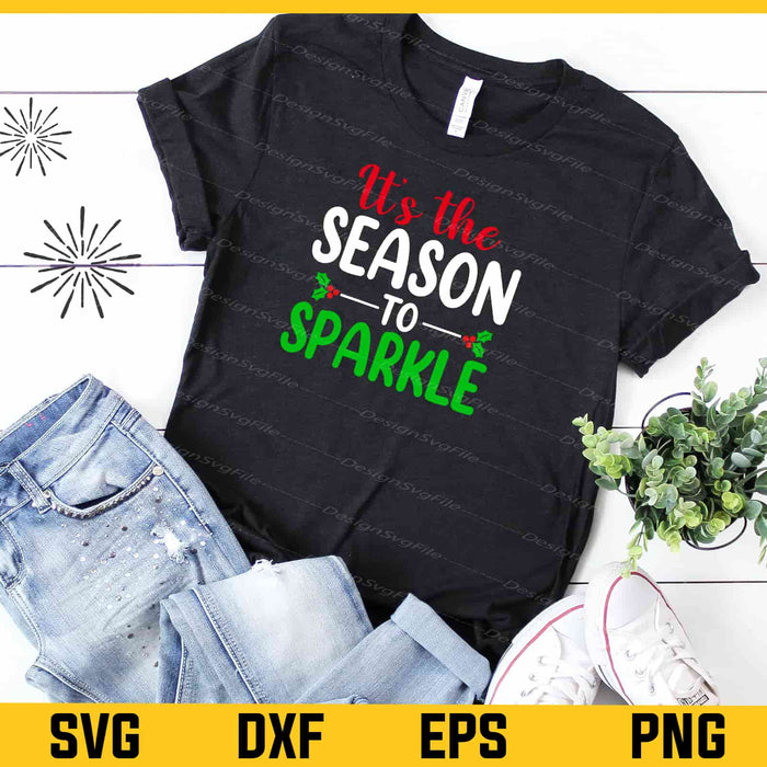 It’s Season Sparkle Christmas Svg Cutting Printable File  - Premium Cutting Files in SVG, PNG & EPS Formats - Premium SVG Cutting Files for Crafts