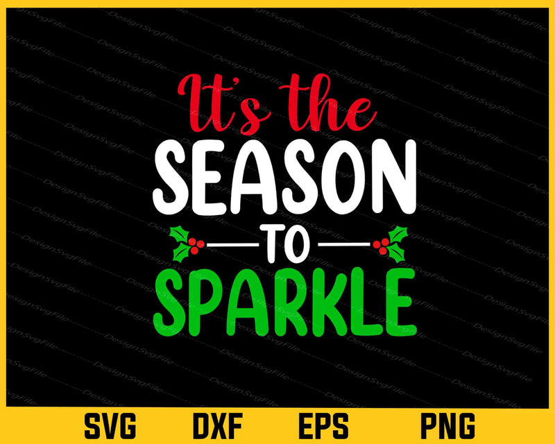 It’s Season Sparkle Christmas Svg Cutting Printable File