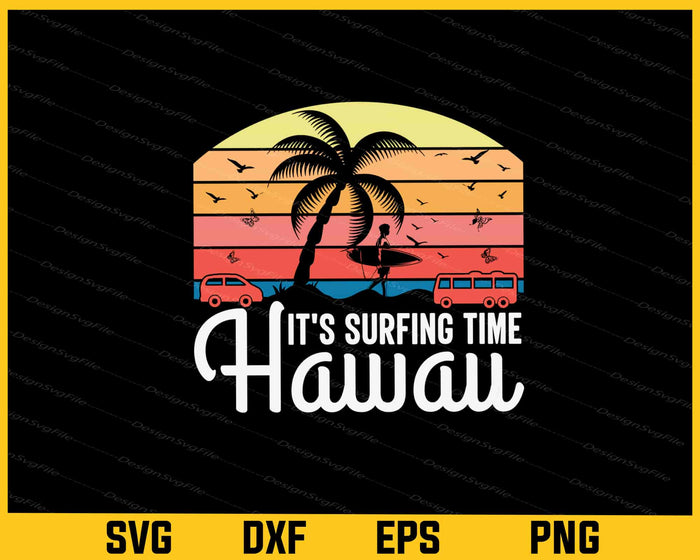It’s Surfing Time Hawaii Summer Svg Cutting Printable File  - Premium Cutting Files in SVG, PNG & EPS Formats - Premium SVG Cutting Files for Crafts