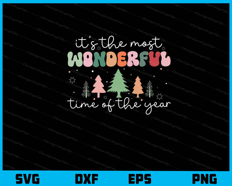 It’s The Most Wanderful Time Of The Year Christmas svg