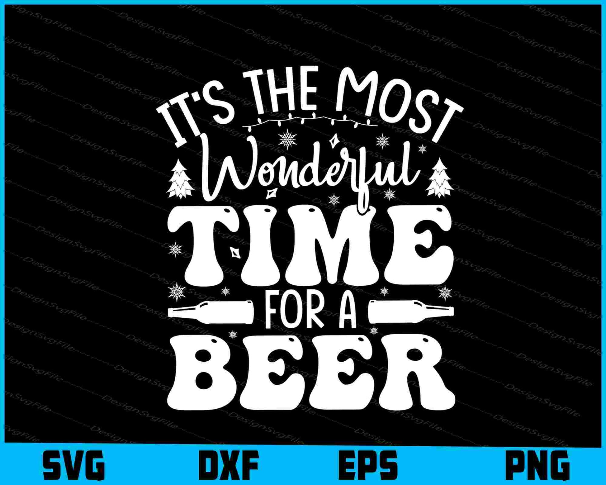 It’s The Most Wonderful Time For Beer SVG PNG Design Printable File  - Premium Cutting Files in SVG, PNG & EPS Formats - Premium SVG Cutting Files for Crafts