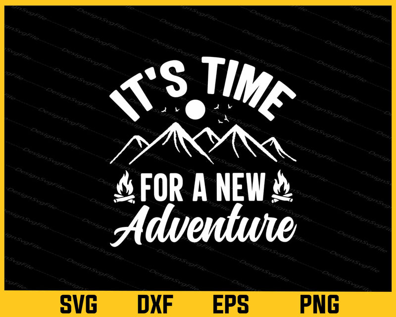It's Time For A New Adventure Svg Cutting Printable File
