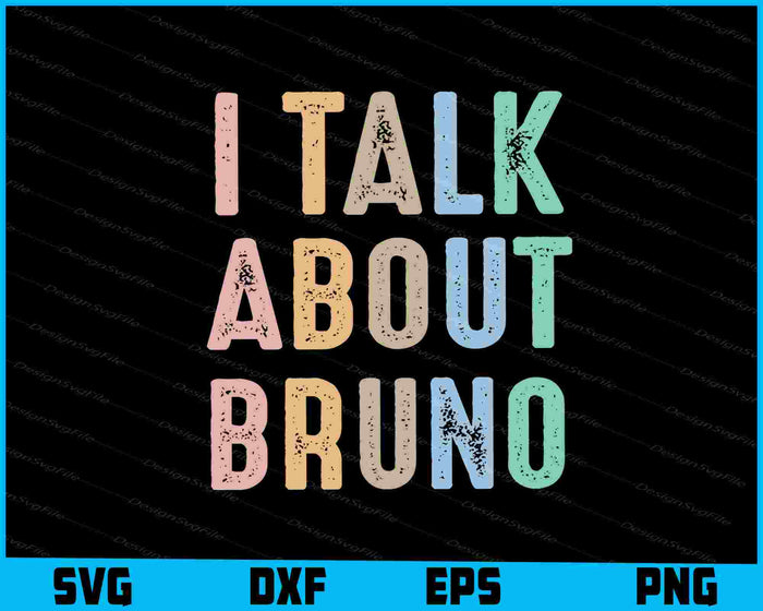 I Talk About BRUNO, Funny Kids Music SVG