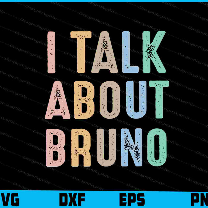 I Talk About BRUNO, Funny Kids Music SVG