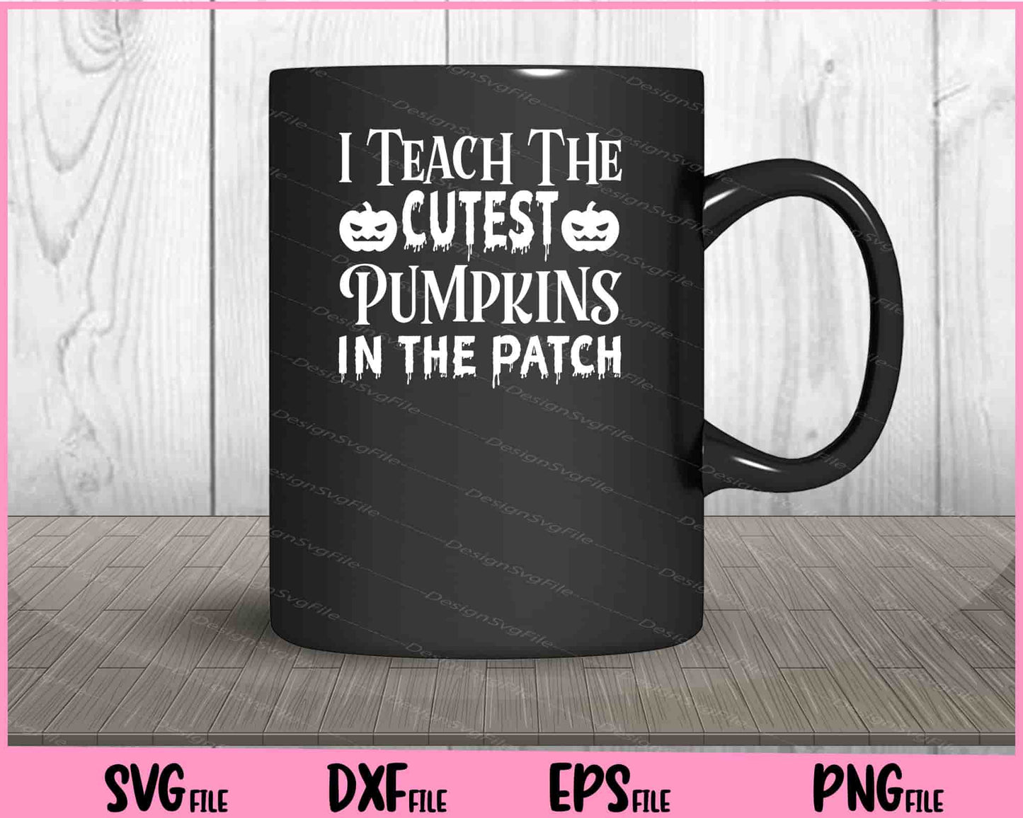 I teach the cutest pumpkins in the patch Halloween Svg Cutting Printable Files  - Premium Cutting Files in SVG, PNG & EPS Formats - Premium SVG Cutting Files for Crafts